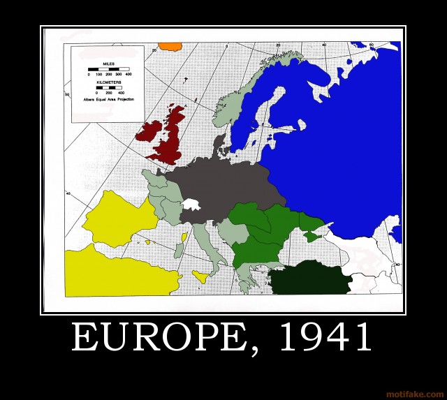 europe-1941-demotivational-poster-1251097983.jpg